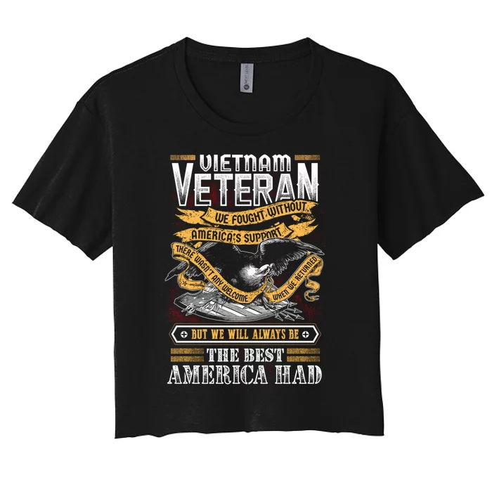 Vietnam Veteran We Fought Without America Veteran Vietnam Women's Crop Top Tee