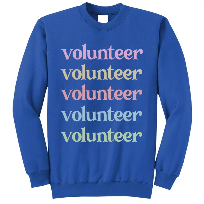 Volunteer Voluntary Worker Volunteering Cute Gift Tall Sweatshirt