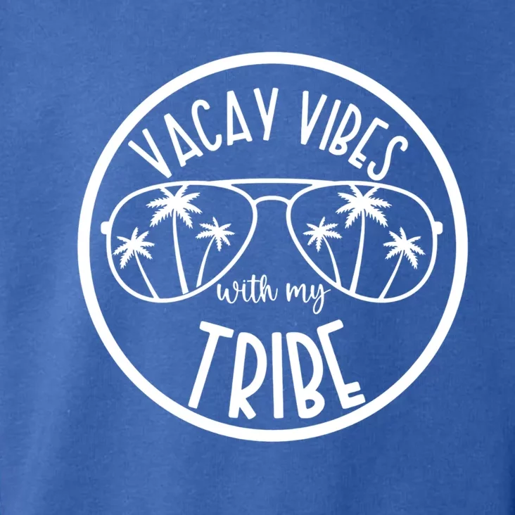 Vacay Vibes With My Tribe Hawaii Beach Vacation Gift Toddler Hoodie