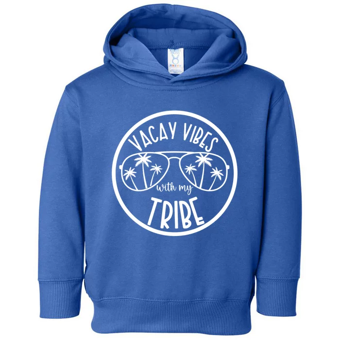 Vacay Vibes With My Tribe Hawaii Beach Vacation Gift Toddler Hoodie