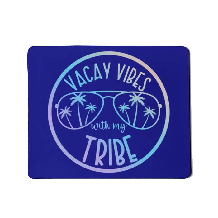 Vacay Vibes With My Tribe Hawaii Beach Vacation Gift Mousepad