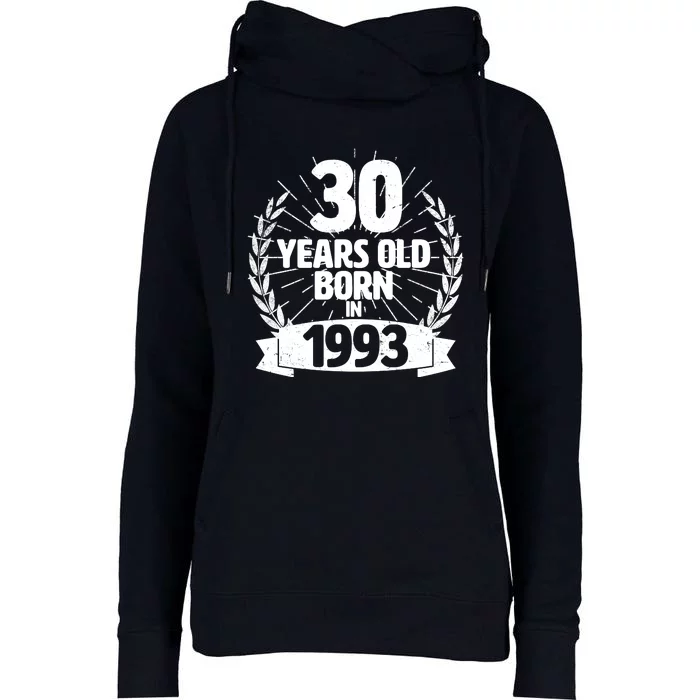 Vintage Wreath 30 Years Old Born In 1993 Birthday Womens Funnel Neck Pullover Hood