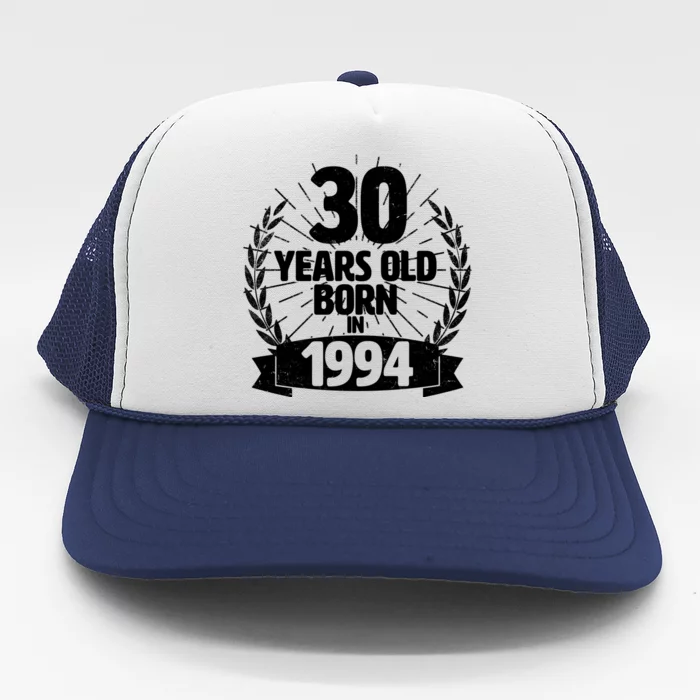 Vintage Wreath 30 Years Old Born In 1994 Birthday Trucker Hat