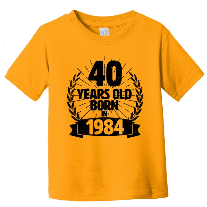 Vintage Wreath 40 Years Old Born In 1984 Birthday Toddler T-Shirt