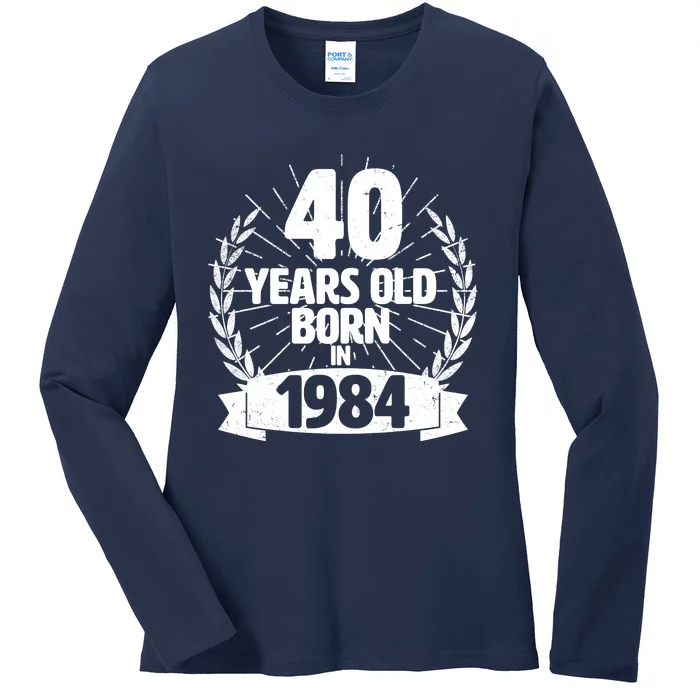 Vintage Wreath 40 Years Old Born In 1984 Birthday Ladies Long Sleeve Shirt