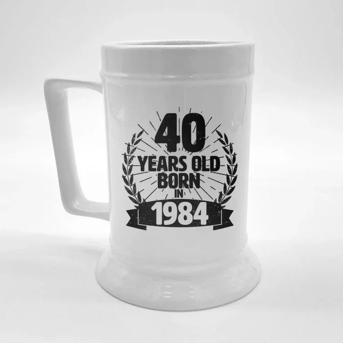 Vintage Wreath 40 Years Old Born In 1984 Birthday Front & Back Beer Stein