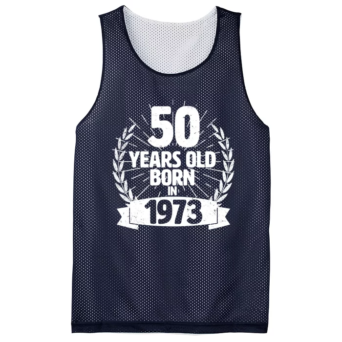 Vintage Wreath 50 Years Old Born In 1973 Birthday Mesh Reversible Basketball Jersey Tank