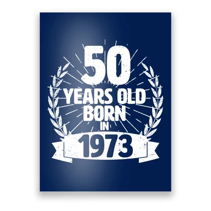 Vintage Wreath 50 Years Old Born In 1973 Birthday Poster