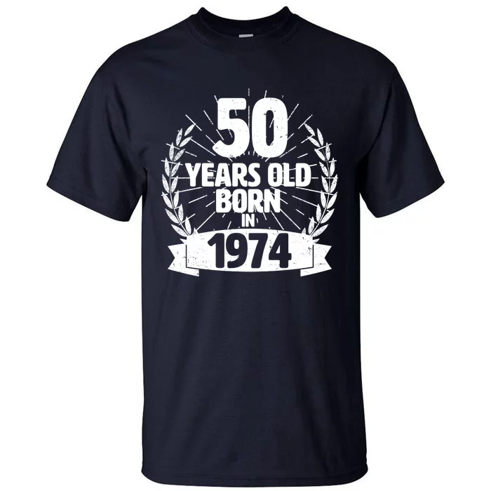 Vintage Wreath 50 Years Old Born In 1974 Birthday Tall T-Shirt