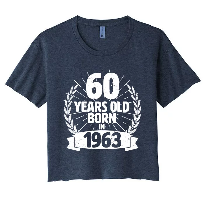 Vintage Wreath 60 Years Old Born In 1963 Birthday Women's Crop Top Tee