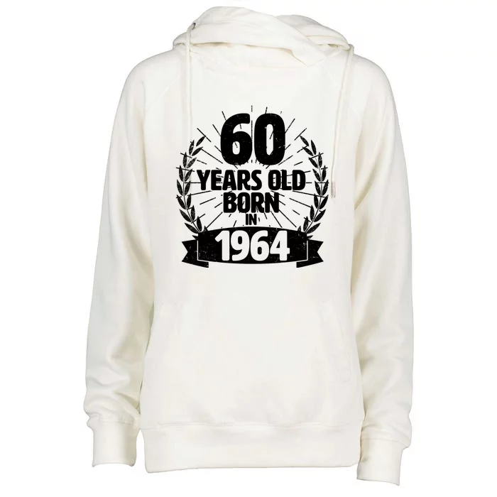 Vintage Wreath 60 Years Old Born In 1964 Birthday Womens Funnel Neck Pullover Hood