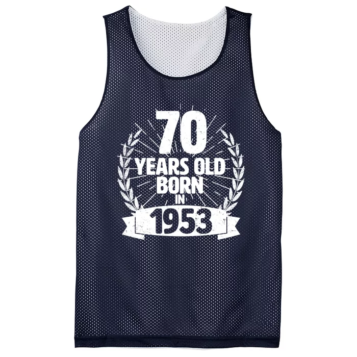 Vintage Wreath 70 Years Old Born In 1953 Birthday Mesh Reversible Basketball Jersey Tank