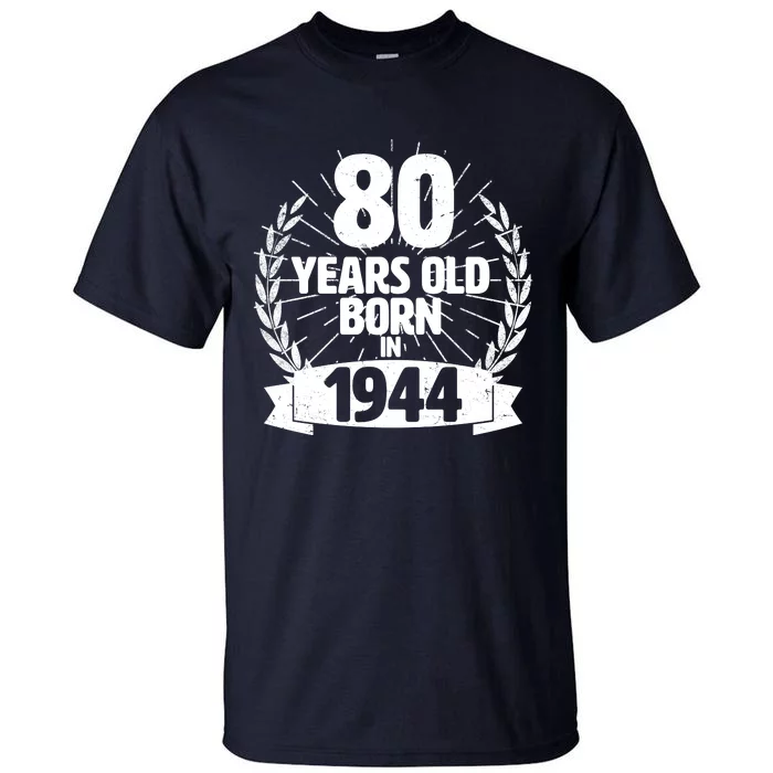 Vintage Wreath 80 Years Old Born In 1944 Birthday Tall T-Shirt