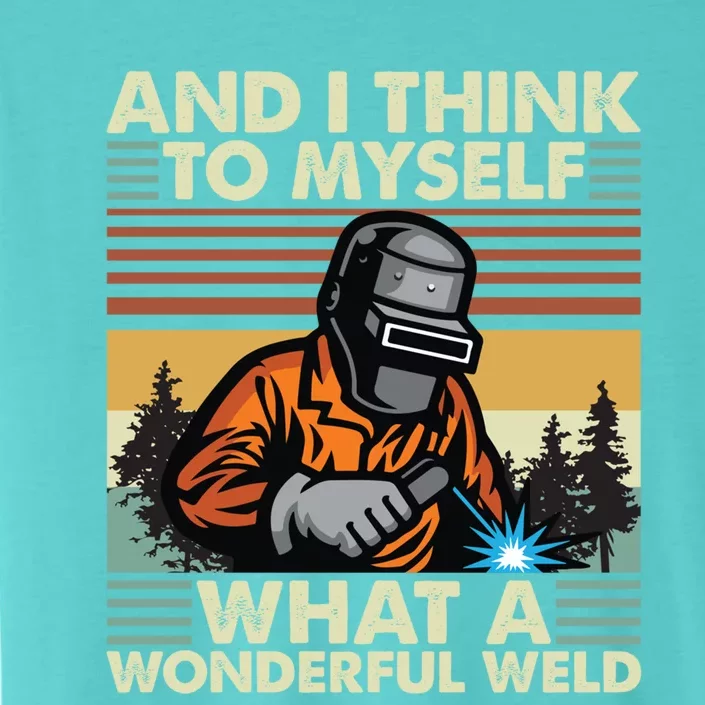 Vintage What A Wonderful Weld Retro Welding Cute Gift ChromaSoft Performance T-Shirt