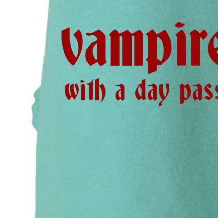 Vampire With A Day Pass. Funny Horror Goth Vampire Doggie 3-End Fleece Hoodie