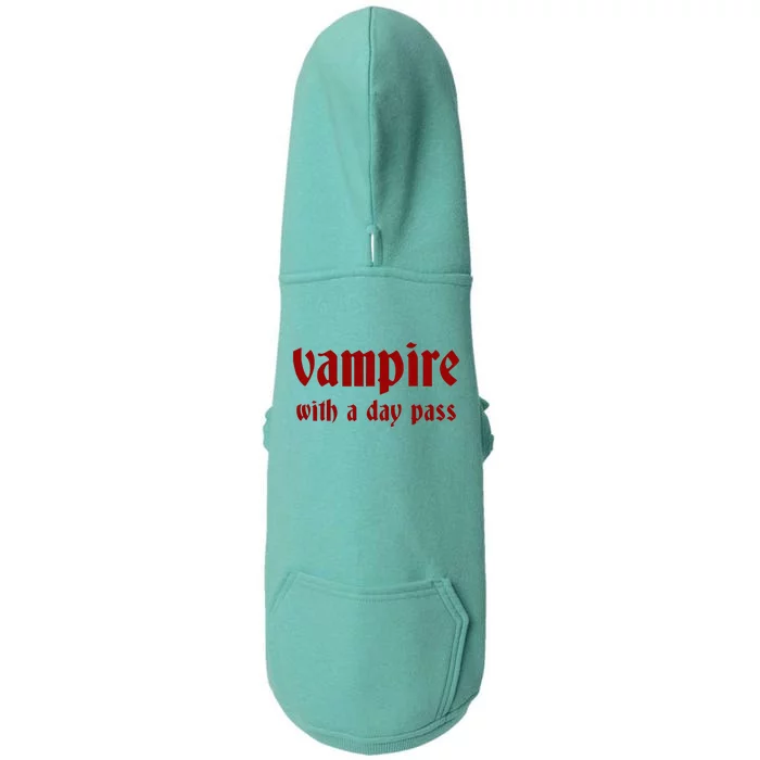 Vampire With A Day Pass. Funny Horror Goth Vampire Doggie 3-End Fleece Hoodie