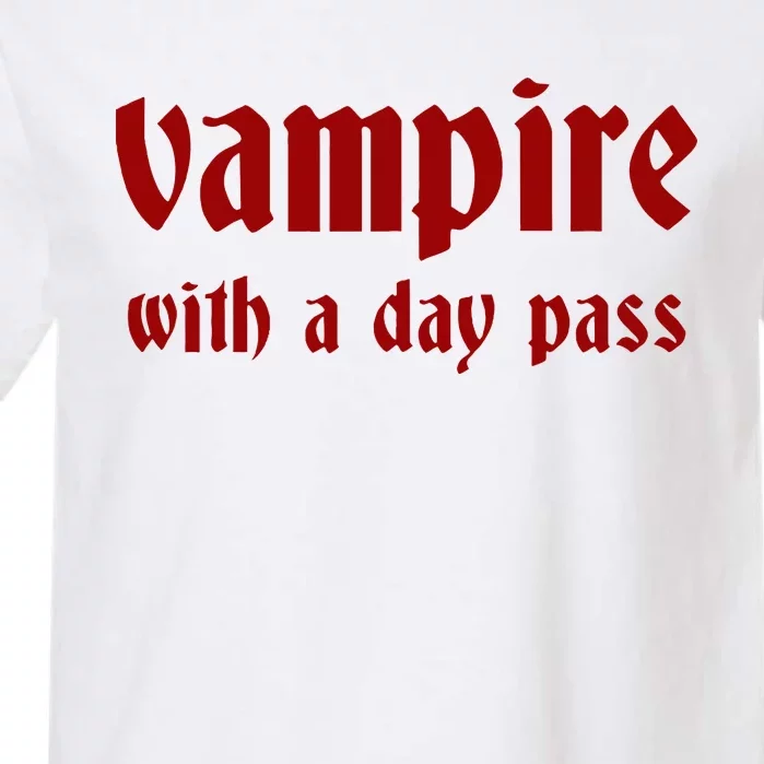 Vampire With A Day Pass. Funny Horror Goth Vampire Garment-Dyed Heavyweight T-Shirt