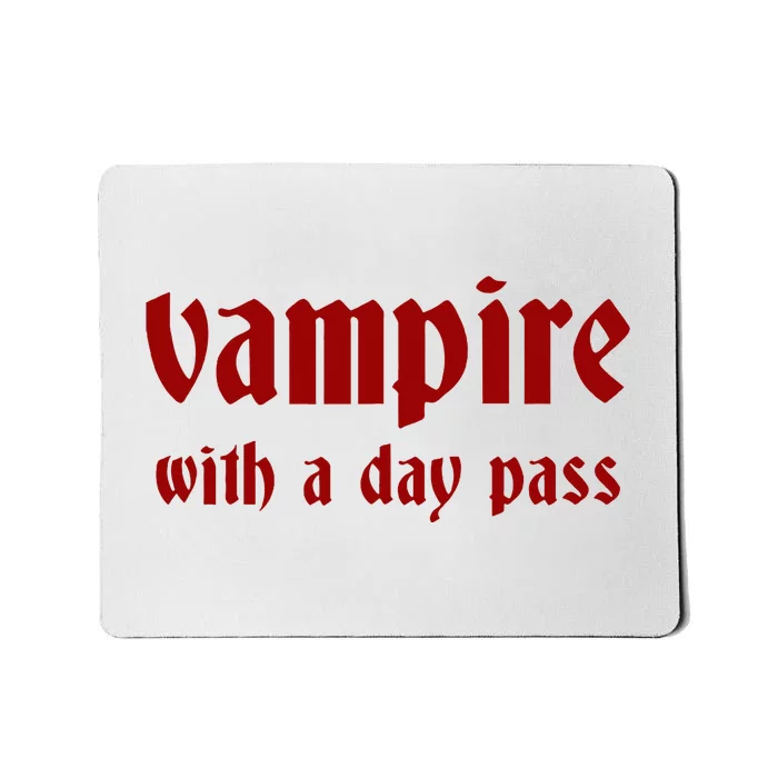 Vampire With A Day Pass. Funny Horror Goth Vampire Mousepad