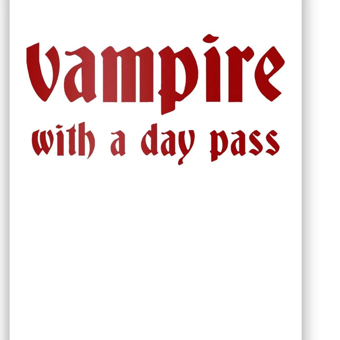 Vampire With A Day Pass. Funny Horror Goth Vampire Poster