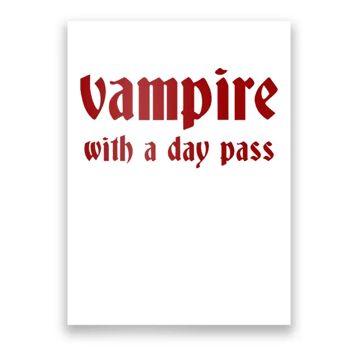 Vampire With A Day Pass. Funny Horror Goth Vampire Poster