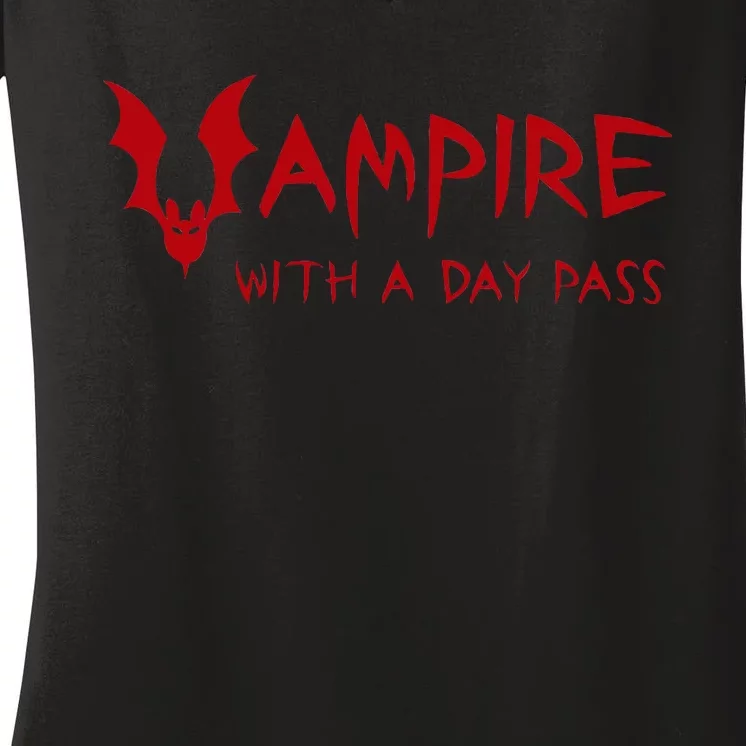 Vampire With A Day Pass. Funny Horror Halloween Vampire Bat Women's V-Neck T-Shirt