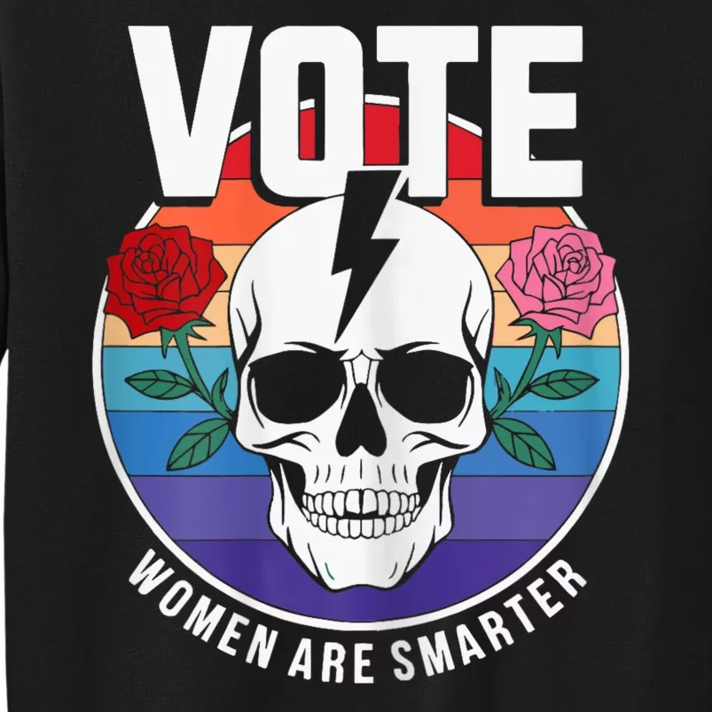 Vote Women Are Smarter Sweatshirt