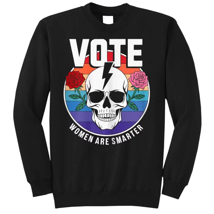 Vote Women Are Smarter Tall Sweatshirt