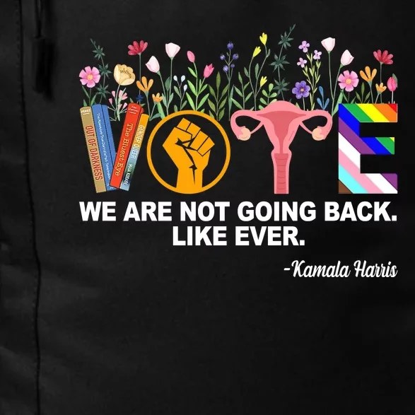 Vote We Are Not Going Back Like Ever Kamala Harris Daily Commute Backpack