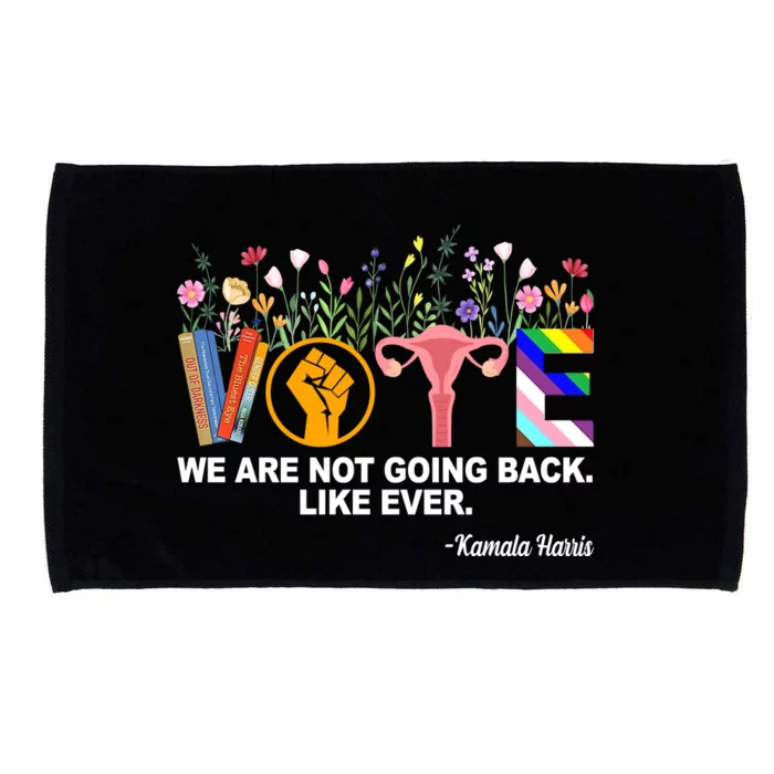 Vote We Are Not Going Back Like Ever Kamala Harris Microfiber Hand Towel