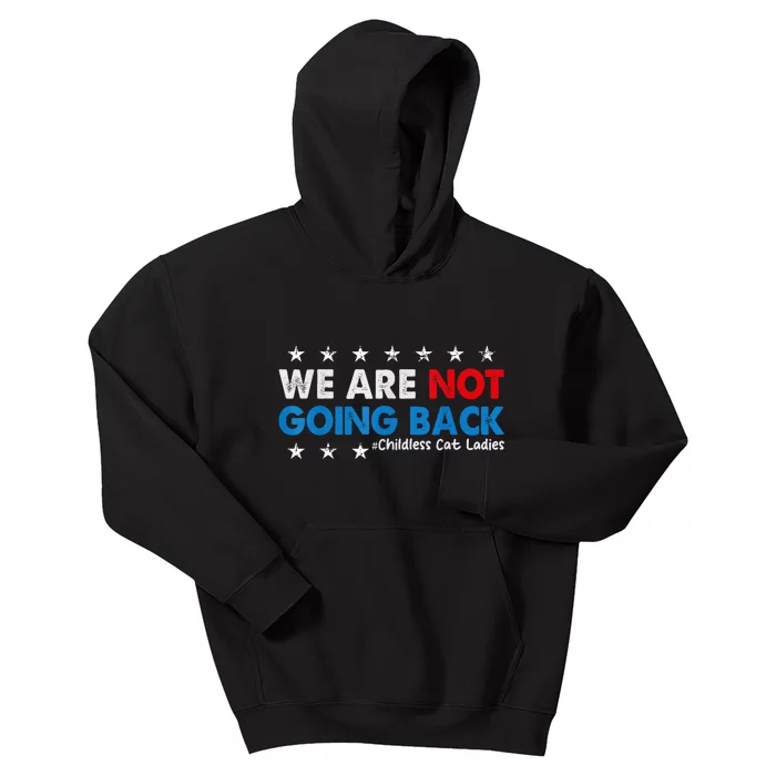 Vintage We Are Not Going Back Childless Cat Ladies Kids Hoodie