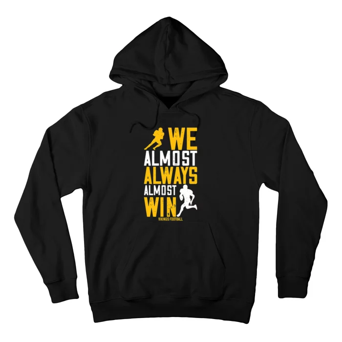 Vikings We Almost Always Almost Win Funny Sports Hoodie