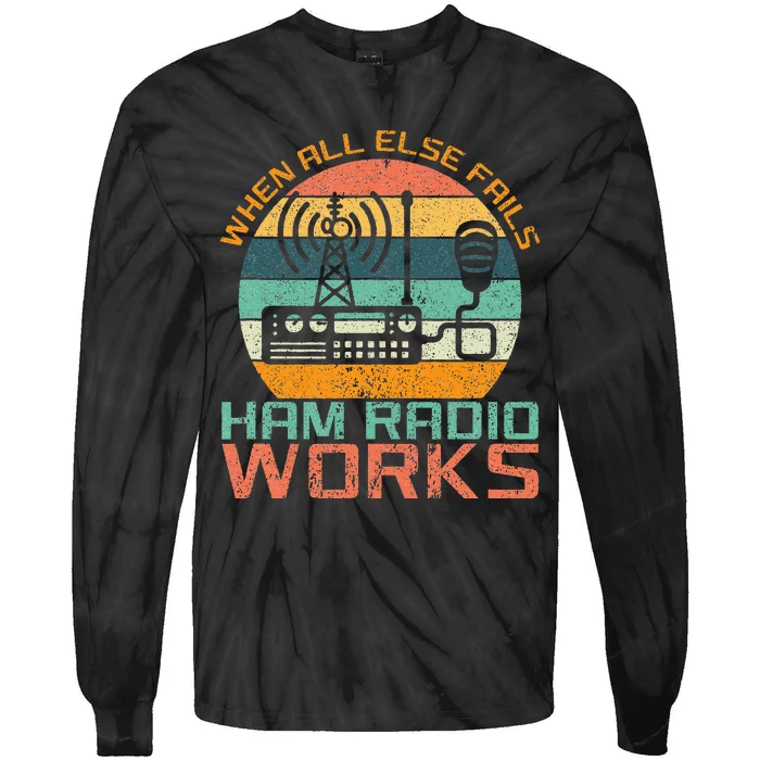 Vintage When All Else Fails Ham Radio Works Amateur Radio Tie-Dye Long Sleeve Shirt