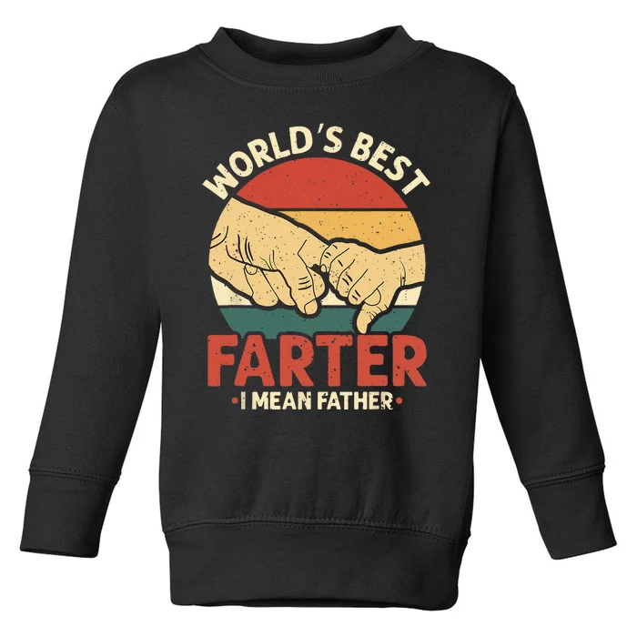 Vintage Worlds Best Farter I Mean Father Toddler Sweatshirt