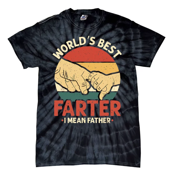 Vintage Worlds Best Farter I Mean Father Tie-Dye T-Shirt