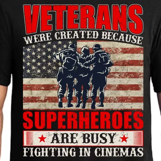 Veterans Were Created Because Superheroes Are Busy Fighting In Cinemas Quote Pajama Set