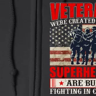 Veterans Were Created Because Superheroes Are Busy Fighting In Cinemas Quote Full Zip Hoodie