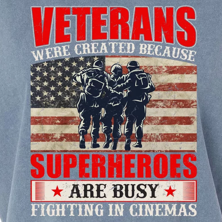 Veterans Were Created Because Superheroes Are Busy Fighting In Cinemas Quote Garment-Dyed Women's Muscle Tee