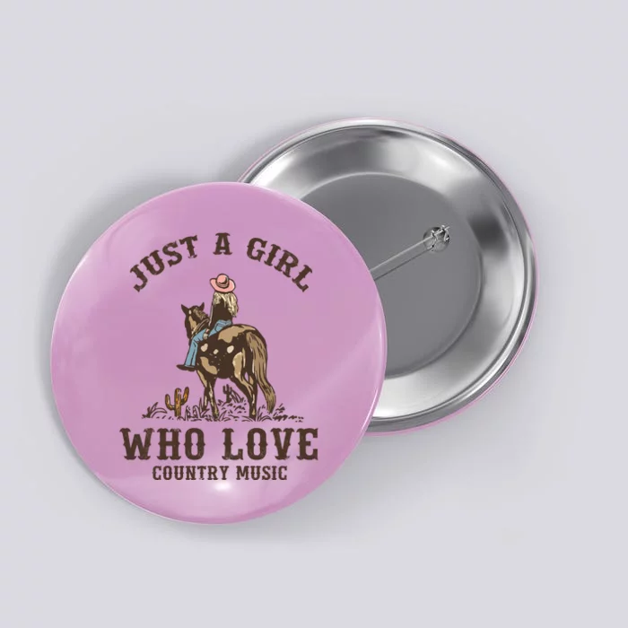 Vintage Western Cowgirl Just A Girl Who Love Country Music Button