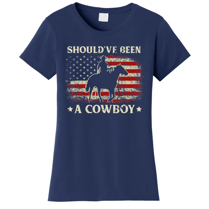 Vintage Western Country USA FLag Should've Been A Cowboy Women's T-Shirt