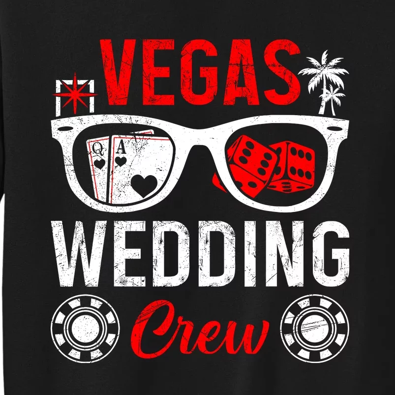 Vegas Wedding Crew Bachelor Party Las Vegas Tall Sweatshirt