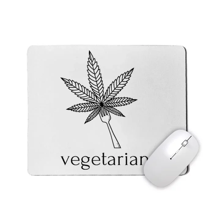 Vegetarian Weed Cannabis Marijuana Cute Funny Stoner Gift Mousepad