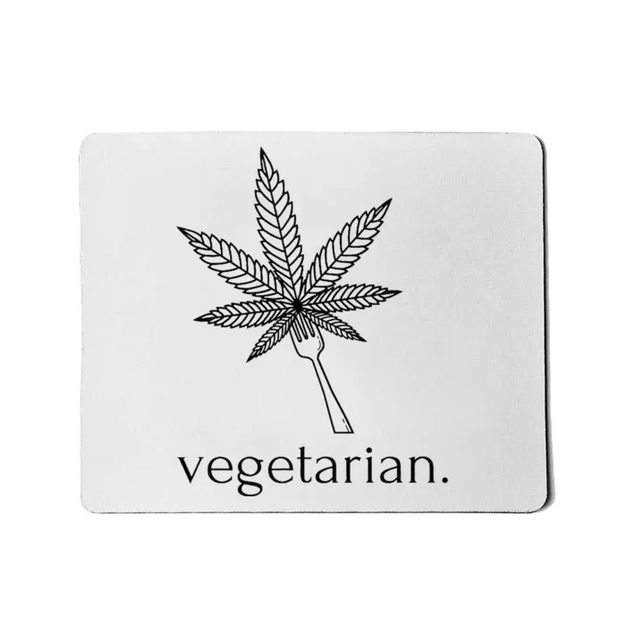 Vegetarian Weed Cannabis Marijuana Cute Funny Stoner Gift Mousepad