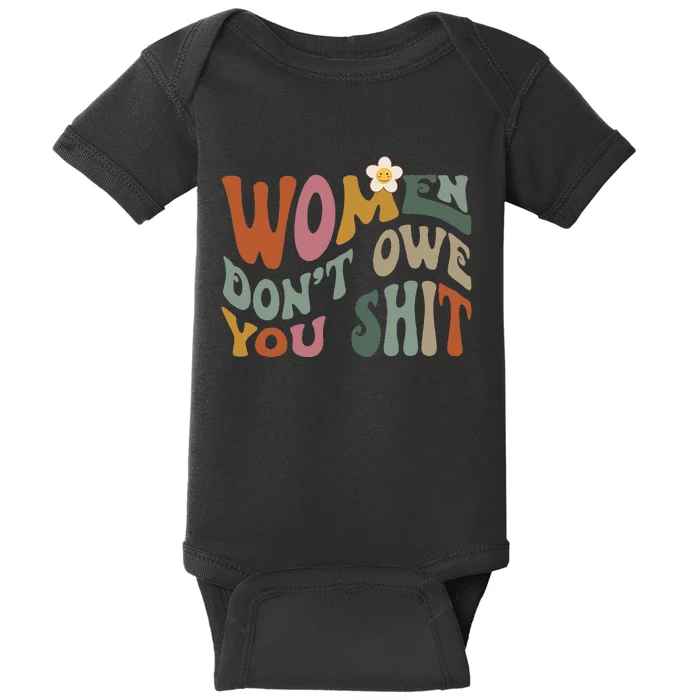 Vintage Women DonT Owe You Feminist Women Girl Power Baby Bodysuit