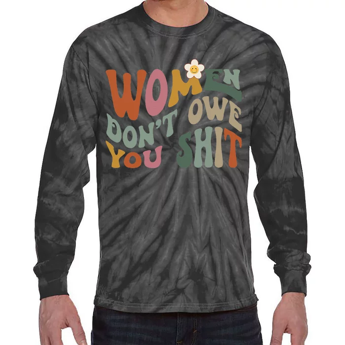 Vintage Women DonT Owe You Feminist Women Girl Power Tie-Dye Long Sleeve Shirt