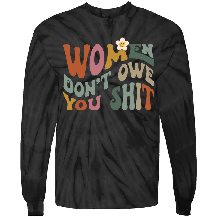 Vintage Women DonT Owe You Feminist Women Girl Power Tie-Dye Long Sleeve Shirt