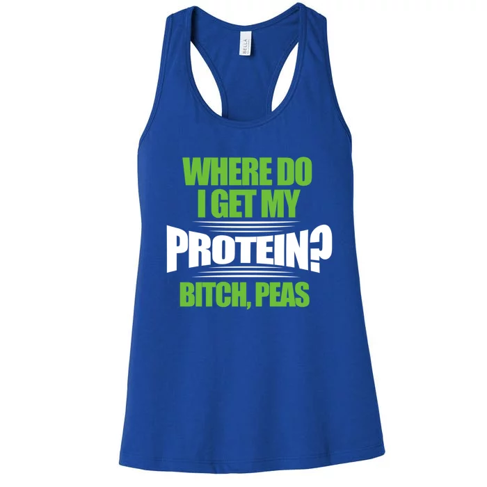 Vegan Where Do I Get My Protein? Bitch Peas Veganism Gift Women's Racerback Tank