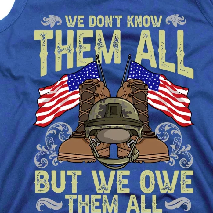 Veterans We Dont Know Them All But We Owe Them All Military Cute Gift Tank Top