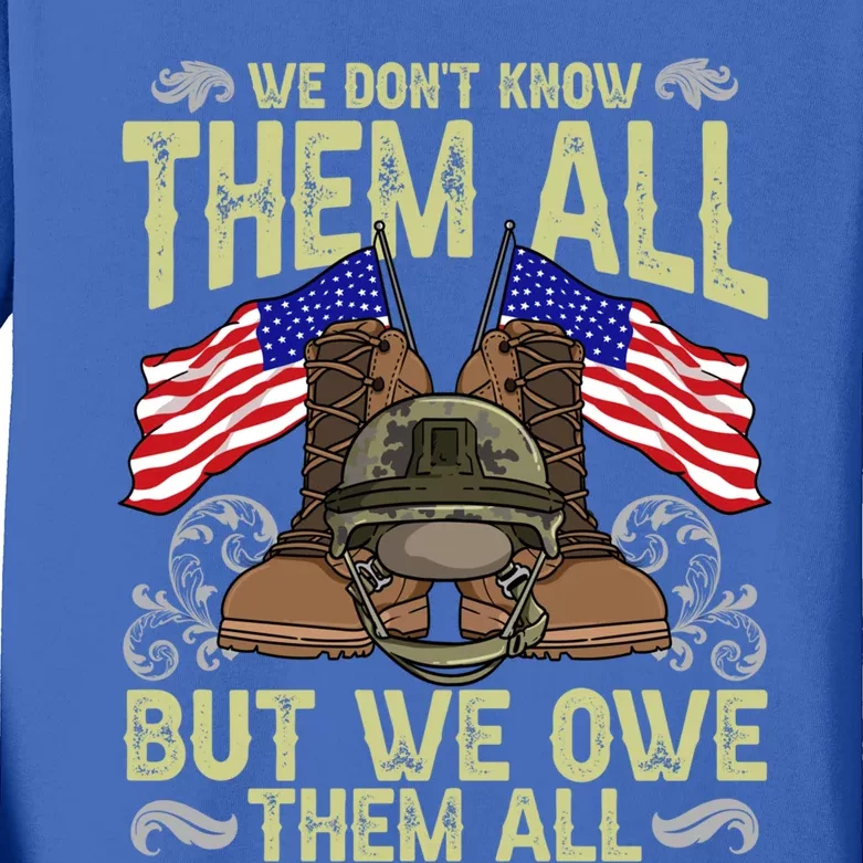 Veterans We Dont Know Them All But We Owe Them All Military Cute Gift Kids Long Sleeve Shirt