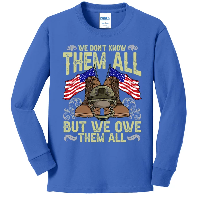 Veterans We Dont Know Them All But We Owe Them All Military Cute Gift Kids Long Sleeve Shirt