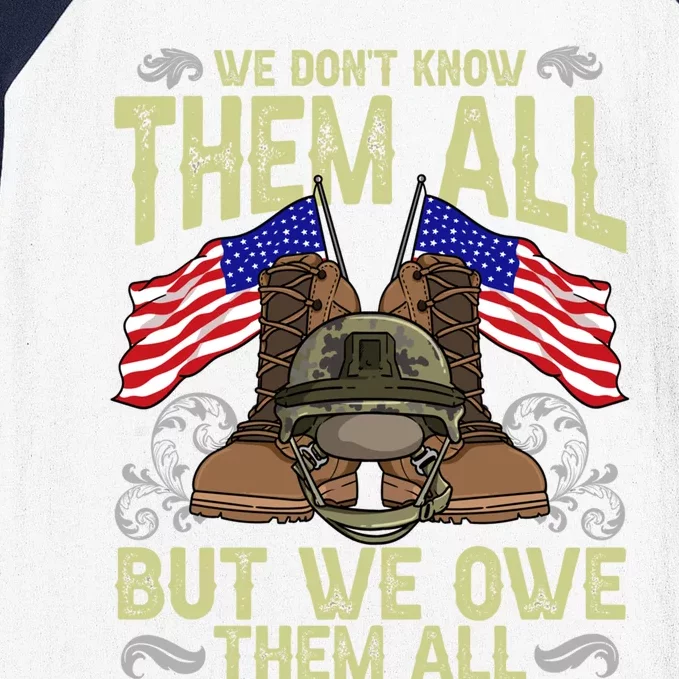 Veterans We Dont Know Them All But We Owe Them All Military Cute Gift Baseball Sleeve Shirt